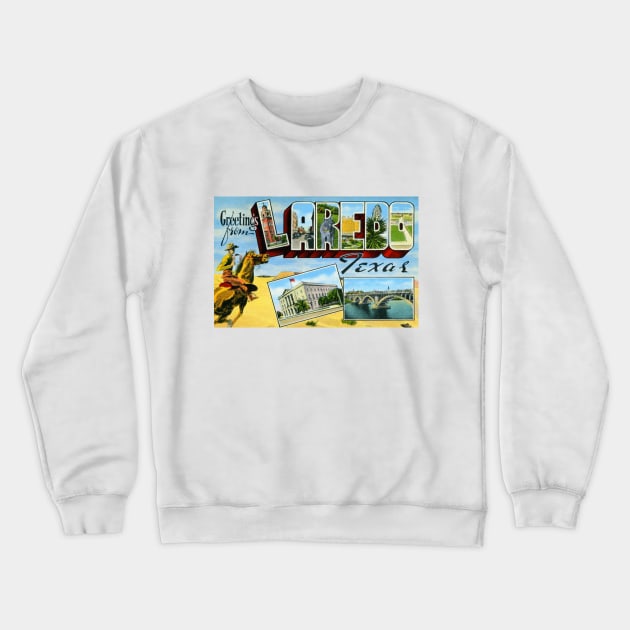 Greetings from Laredo, Texas - Vintage Large Letter Postcard Crewneck Sweatshirt by Naves